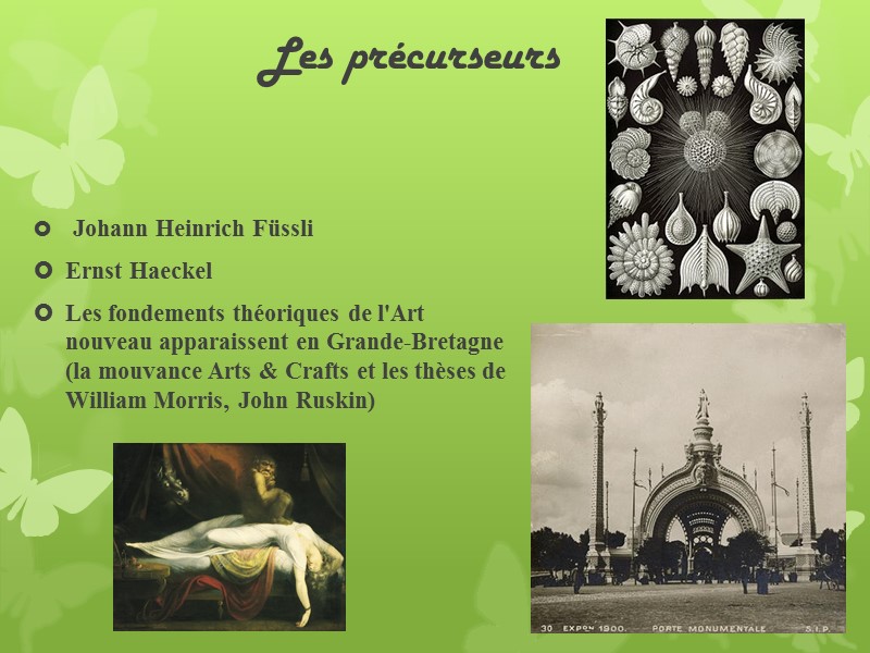 Les précurseurs   Johann Heinrich Füssli  Ernst Haeckel  Les fondements théoriques